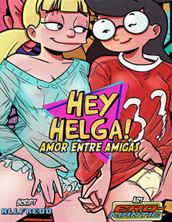 Hey Helga: Sexo lésbico entre amigas